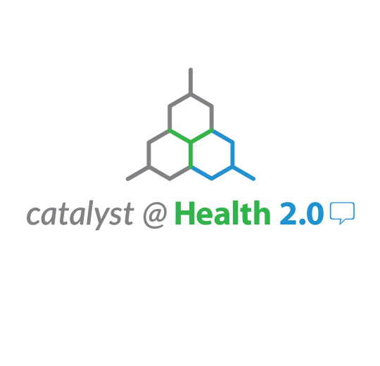 Catalyst @ Health 2.0